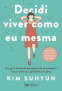 Cover Image: Decidi viver como eu mesma - livro indicado pelo BTS