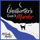 book cover for A Ghostwriter's Guide to Murder