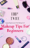 Cover Image: Makeup Tips For Beginners