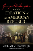 book cover for George Washington and the Creation of the American Republic