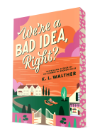 book cover for We're a Bad Idea, Right?
