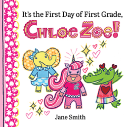 book cover for It’s the First Day of First Grade, Chloe Zoe!