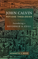 book cover for John Calvin, Refugee Theologian