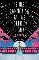 book cover for If We Cannot Go at the Speed of Light