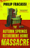 Cover Image: The Autumn Springs Retirement Home Massacre