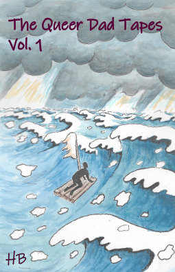 book cover for The Queer Dad Tapes: Volume 1