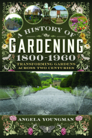 book cover for A History of Gardening, 1800-1960