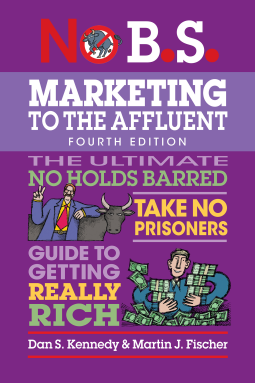 book cover for No B.S. Marketing to the Affluent (4th Edition)