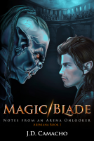 book cover for Magic/Blade: Notes from an Arena Onlooker 