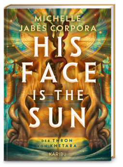 Buchcover für His Face Is The Sun – Der Thron von Khetara