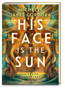 Buchcover für His Face Is The Sun – Der Thron von Khetara