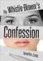 Cover Image: The Whistle-Blower's Confession