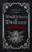 book cover for Wallflowers and Demons: Ashwood
