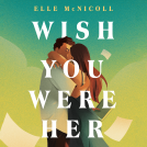 book cover for Wish You Were Her