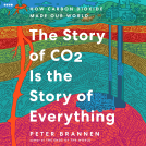 book cover for The Story of CO2 Is the Story of Everything
