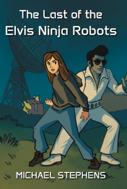 book cover for The Last of the Elvis Ninja Robots