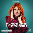 Couverture du livre pour Incandescente pour toujours