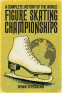 Cover Image: A Complete History of the World Figure Skating Championships