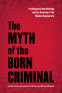 Cover Image: The Myth of The Born Criminal 