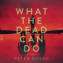 book cover for What the Dead Can Do