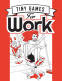 Cover Image: Tiny Games for Work
