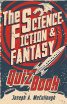 book cover for The Science-Fiction and Fantasy Quiz Book