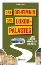 Buchcover für Das Geheimnis des Luxor-Palastes ... und andere Krimis aus Chemnitz