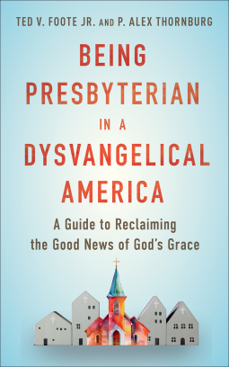 book cover for Being Presbyterian in a Dysvangelical America
