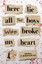 Cover Image: Here Lie All the Boys Who Broke My Heart