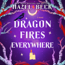 book cover for Dragon Fires Everywhere