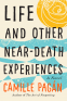 Cover Image: Life and Other Near-Death Experiences