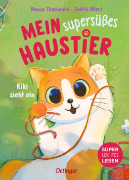 Buchcover für Mein supersüßes Haustier. Kiki zieht ein