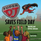 book cover for Super DJ Saves Field Day