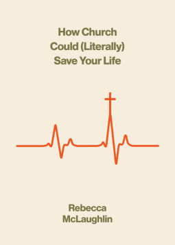 book cover for How Church Could (Literally) Save Your Life