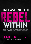 book cover for UNLEASHING THE REBEL WITHIN
