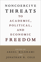 book cover for Noncoercive Threats to Academic, Political, and Economic Freedom