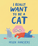 book cover for I Really Want to Be a Cat