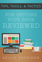 book cover for Tips, Tools & Tactics: For Getting Your Book Reviewed