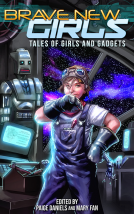 book cover for Brave New Girls: Tales of Girls and Gadgets