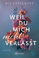 Buchcover für Weil du mich nicht verlässt