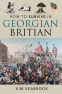 Cover Image: How To Survive in Georgian Britain