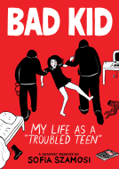 book cover for Bad Kid (A Graphic Memoir)