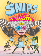 book cover for The Snips: Enter the Wigmaster! (A Graphic Novel)