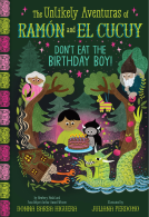 book cover for Don't Eat the Birthday Boy! (The Unlikely Aventuras of Ramón and El Cucuy Book #2)