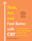 book cover for Think, Act, and Feel Better with CBT