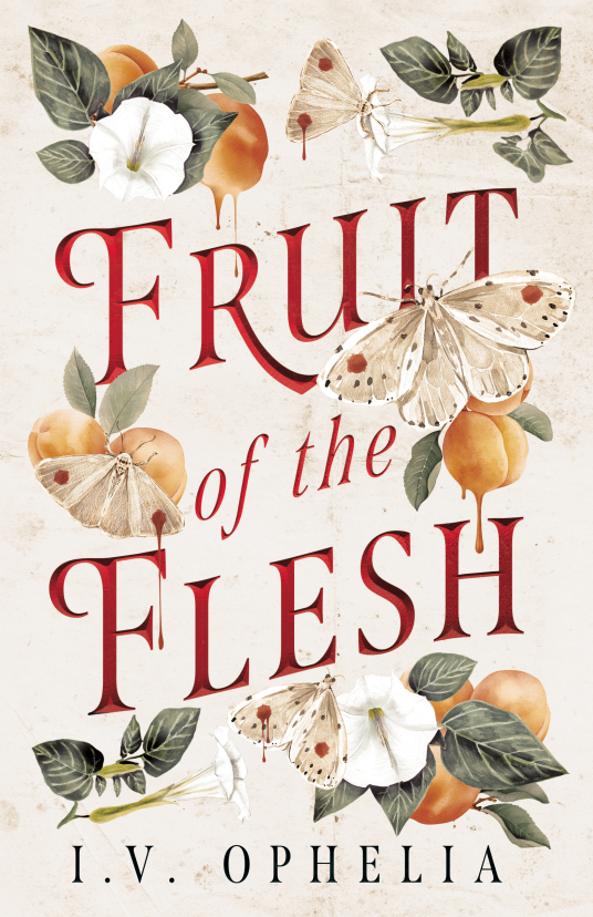 Fruit of the Flesh | I.V. Ophelia | 9781662534607 | NetGalley