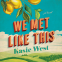 Cover Image: We Met Like This