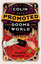 book cover for Colin Gets Promoted and Dooms the World