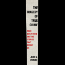 book cover for The Tragedy of True Crime
