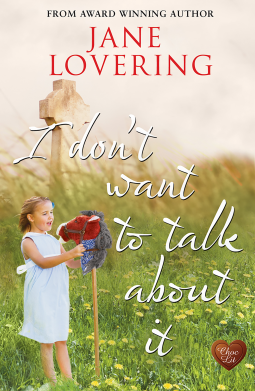 book cover for I Don't Want to Talk About It (Choc Lit)